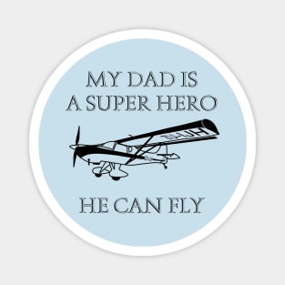 My dad is a superhero, he can fly! Magnet